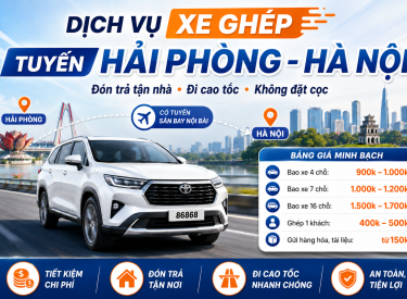 Dịch Vụ Xe Ghép Hải Phòng – Hà Nội, Đón Trả Tận Nơi, Không Đặt Cọc Dịch Vụ Xe Ghép Hải Phòng – Hà Nội, Đón Trả Tận Nơi, Không Đặt Cọc